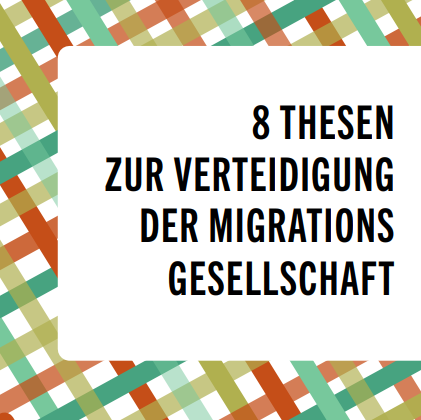 8 Thesen zur Verteidigung der Migrationsgesellschaft